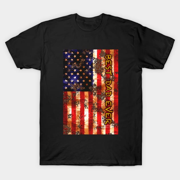 American Flag Best Dad Ever T-Shirt by BlueDolphinStudios